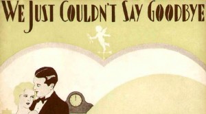 "We Just Couldn't Say Goodbye" sheet music