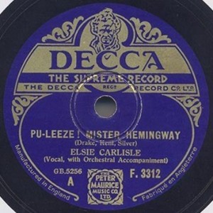 "Pu-leeze! Mister Hemingway!" Decca F. 3312 label.